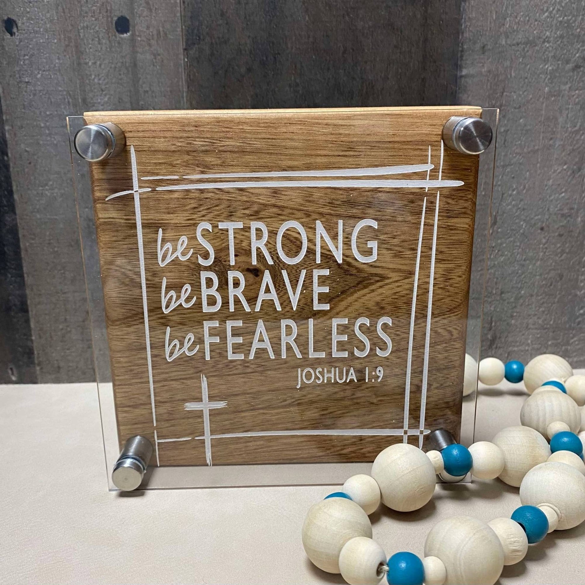 Be Strong Be Brave Be Fearless wood and acrylic layered inspirational sign